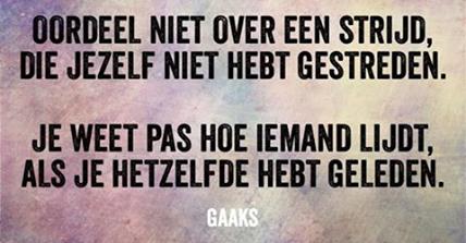 oordeel niet over een strijd die je zelf niet hebt geleden..jpg